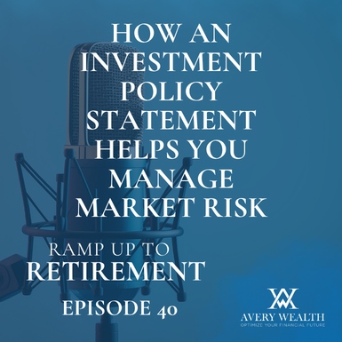 How an Investment Policy Statement Helps You Manage Market Risk